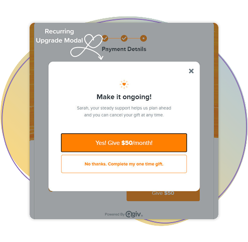 Another option for boosting results from your online fundraising platform is using a recurring modal